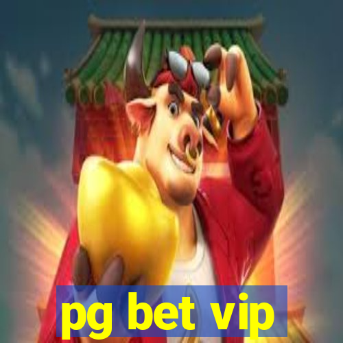 pg bet vip